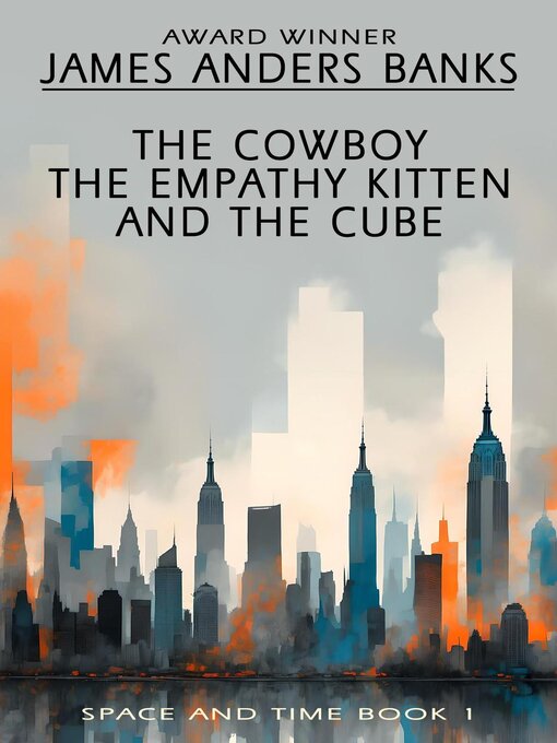 Title details for The Cowboy, the Empathy Kitten and the Cube by James Anders Banks - Available